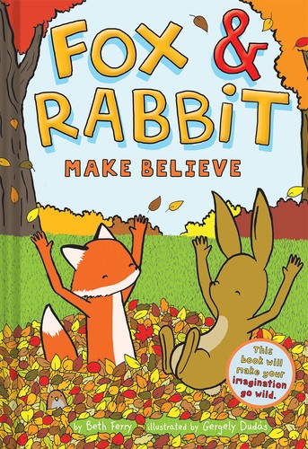 Beth Ferry, Gergely Dudás: Fox & Rabbit Make Believe (2020, Harry N. Abrams)