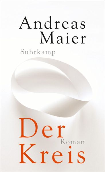 Andreas Maier: Der Kreis (German language, 2016, Suhrkamp)