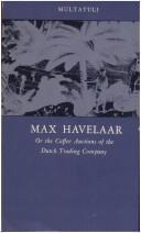 Multatuli, Multatuli: Max Havelaar, or, The coffee auctions of the Dutch Trading Company (1982, University of Massachusetts Press)