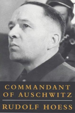 Joachim Neugroschel, Rudolf Höß, Constantine Fitzgibbon, Rudolf Hoess, or better, höss rudolph hoess: Commandant of Auschwitz (Paperback, 2000, Phoenix Press)