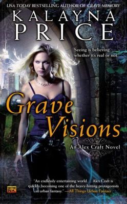 Kalayna Price: Grave Visions An Alex Craft Novel (2013, Roc)