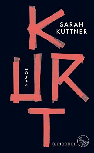 Sarah Kuttner: Kurt (Hardcover, 2019, FISCHER, S.)