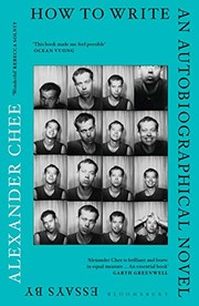Alexander Chee: How to Write an Autobiographical Novel (Paperback, 2018, Bloomsbury Publishing)
