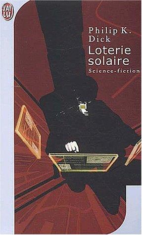 Philip K. Dick: Loterie solaire (French language, 2003)