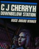 C. J. Cherryh: Downbelow Station. (Hardcover, 1985, Severn House)
