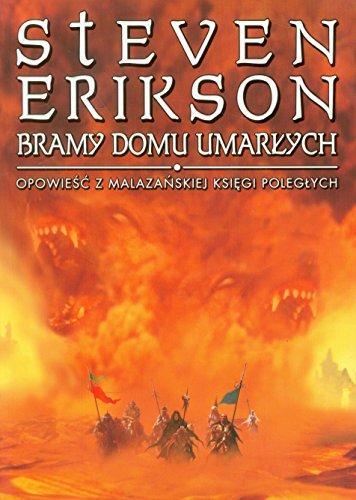 Steven Erikson: Bramy Domu Umarłych : Opowieść z Malazańskiej Księgi Poległych (Polish language, Wydawnictwo MAG)