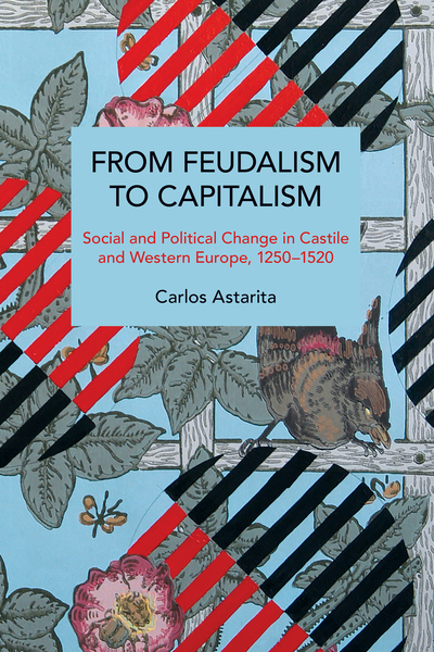 Carlos Astarita: From Feudalism to Capitalism (Paperback, 2023, Haymarket Books)