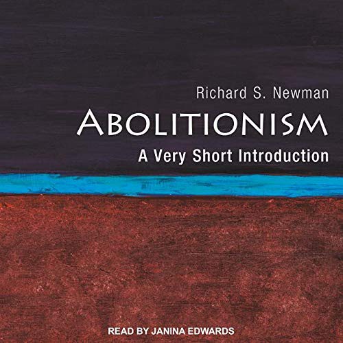 Janina Edwards, Richard S. Newman: Abolitionism (AudiobookFormat, 2018, Tantor Audio)