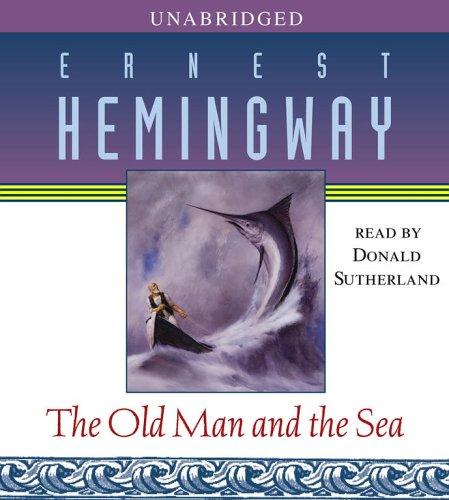 Ernest Hemingway: The Old Man and the Sea (AudiobookFormat, 2006, Simon & Schuster Audio)