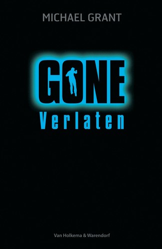 Michael Grant, Michael Grant: Verlaten (Paperback, Dutch language, 2012, Van Holkema & Warendorf)