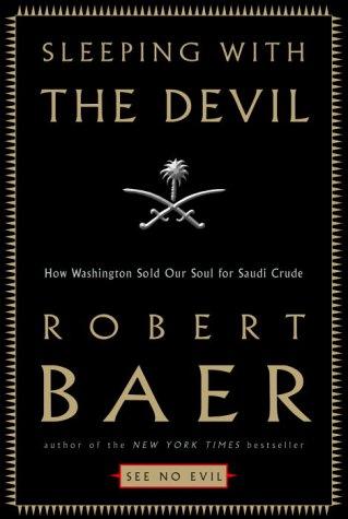 Robert Baer: Sleeping with the devil (2003, Crown)