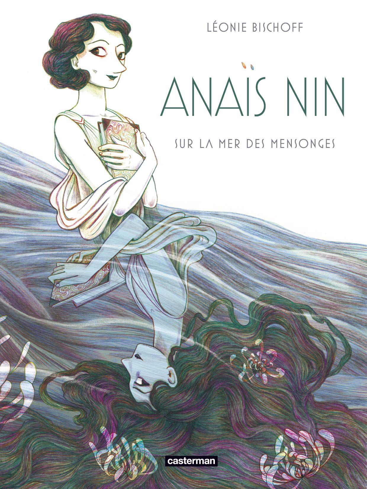 Léonie Bischoff: Anaïs Nin (Paperback, français language, 2020, Casterman)
