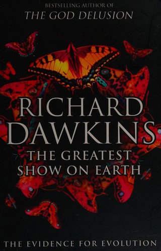 Richard Dawkins: Greatest Show on Earth (2010, Transworld Publishers Limited)