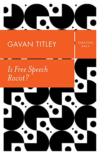 Gavan Titley: Is Free Speech Racist? (Paperback, 2020, Polity)