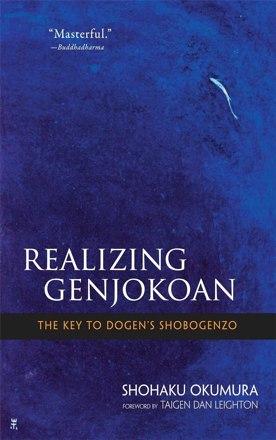 Realizing Genjokoan (2010, Wisdom Publications)