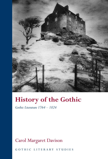 Carol Margaret Davison: History of the Gothic (EBook, 2009, University of Wales Press)