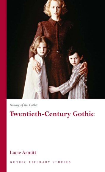Lucie Armitt: History of the Gothic (EBook, 2011, University of Wales Press)