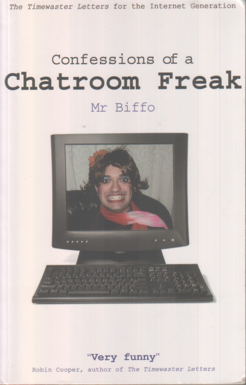 Mr Biffo: Confessions Of A Chatroom Freak