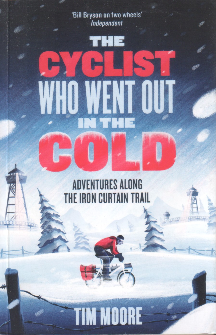 Tim Moore: The Cyclist Who Went Out in the Cold (Yellow Jersey Press)