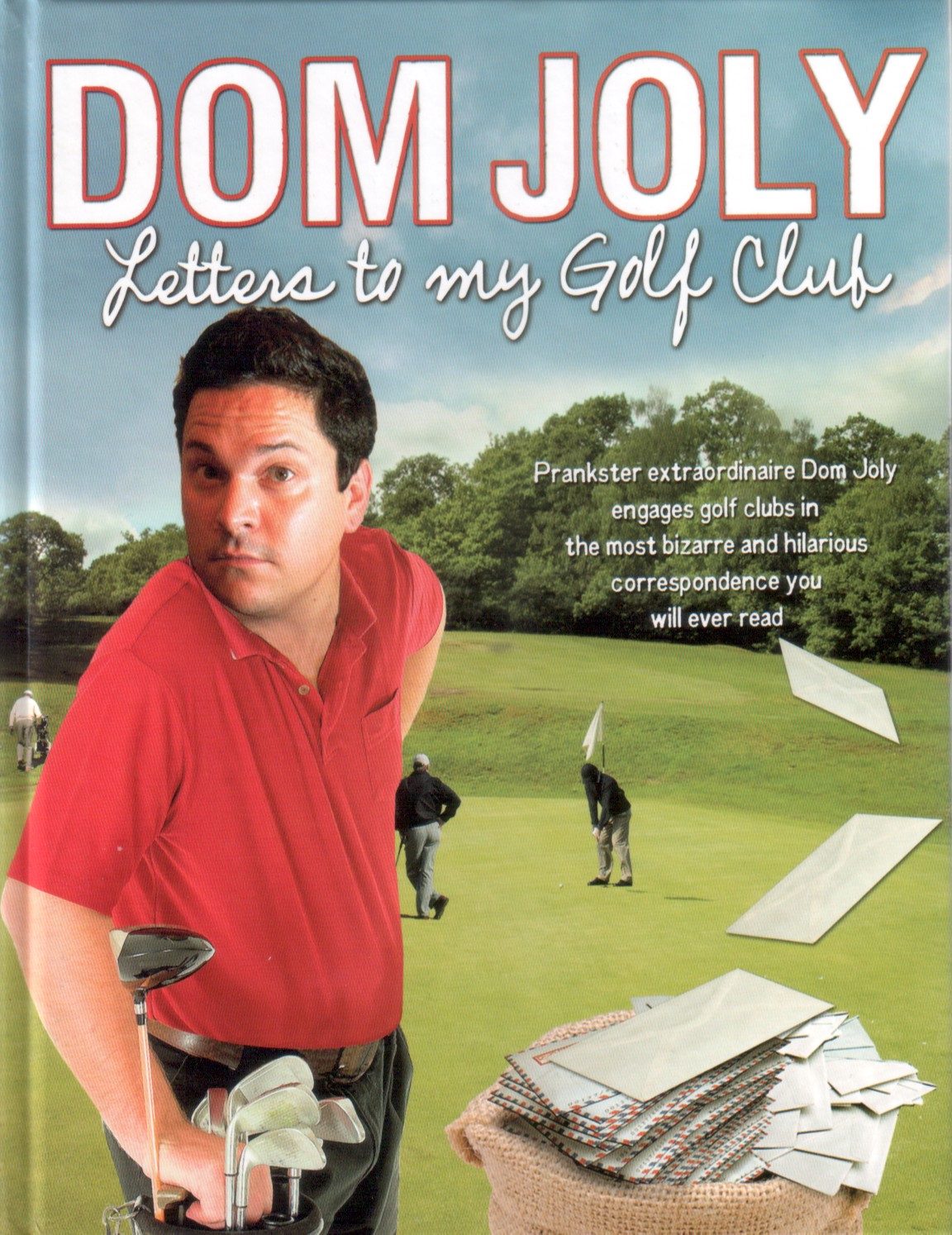 Dom Joly: Letters To My Golf Club