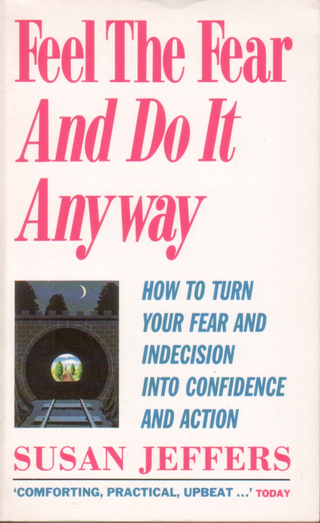 Susan Jeffers, Ph.D.: Feel The Fear And Do It Anyway (Paperback, Arrow)