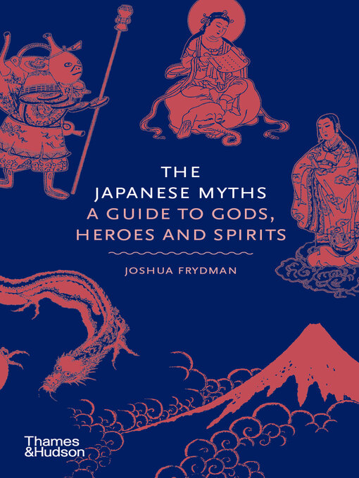 Joshua Frydman: The Japanese Myths (Hardcover, 2022, Thames & Hudson)