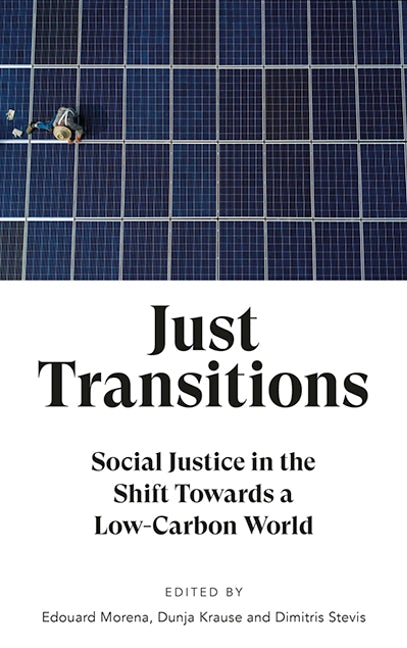 Edouard Morena, Dunja Krause, Dimitris Stevis: Just Transitions (Paperback, 2019, Pluto Press)