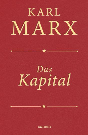Karl Marx: Das Kapital (Hardcover, Deutsch language, 2018, Anaconda Verlag)