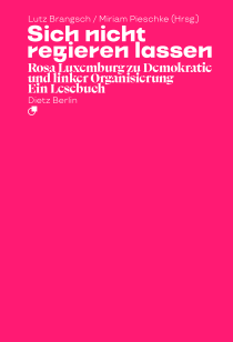 Lutz Brangsch, Miriam Pieschke: Sich nicht regieren lassen (Paperback, 2023, Karl Dietz Verlag Berlin)