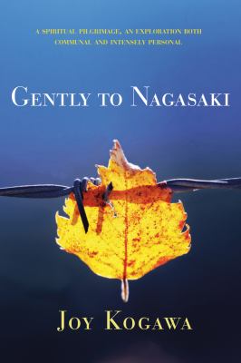 Joy Kogawa: Gently to Nagasaki (2016, Caitlin Press, Incorporated)