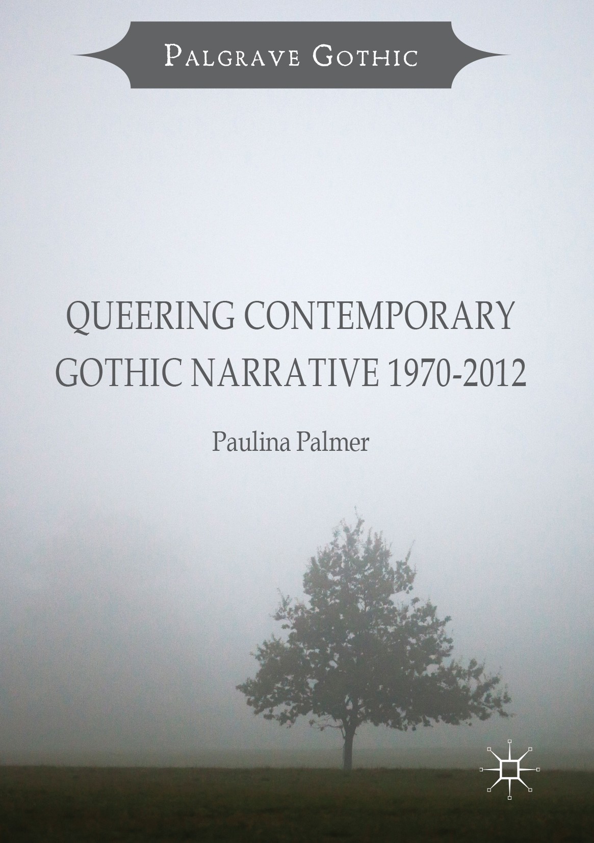 Paulina Palmer: Queering Contemporary Gothic Narrative 1970-2012 (EBook, 2016, Palgrave Macmillan London)