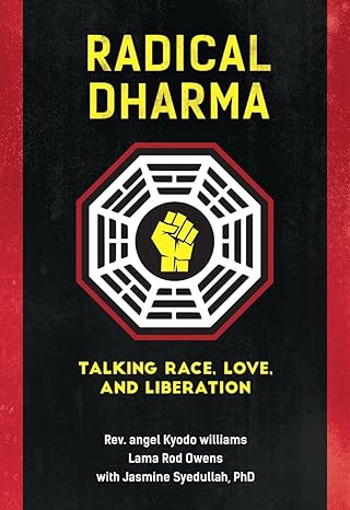 Angel Kyodo Williams, Lama Rod Owens, Jasmine Syedullah: Radical Dharma (Paperback, 2016)