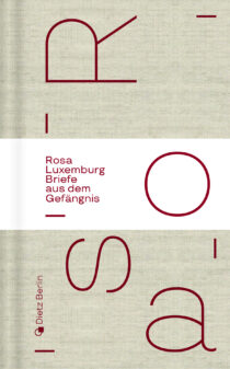 Rosa Luxemburg: Briefe aus dem Gefängnis (Hardcover, Deutsch language, 2021, Karl Dietz Verlag Berlin)