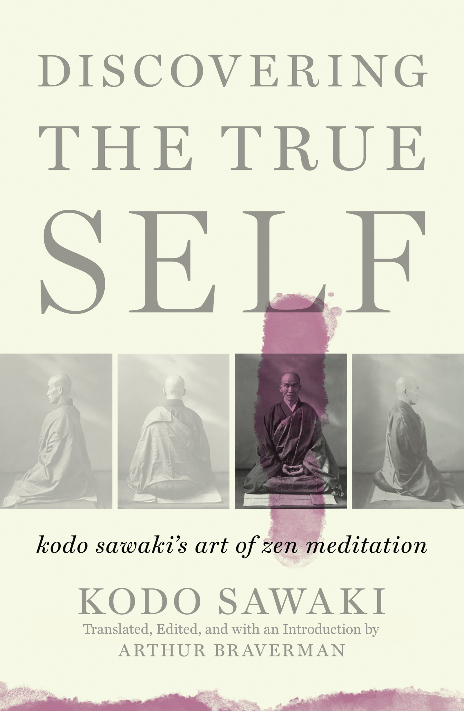 Kôdô Sawaki, Arther Braverman: Discovering the True Self (Paperback, 2020, Counterpoint Press)