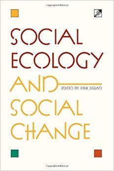 Eirik Eiglad: Social Ecology and Social Change (EBook, 2015, New Compass Press)