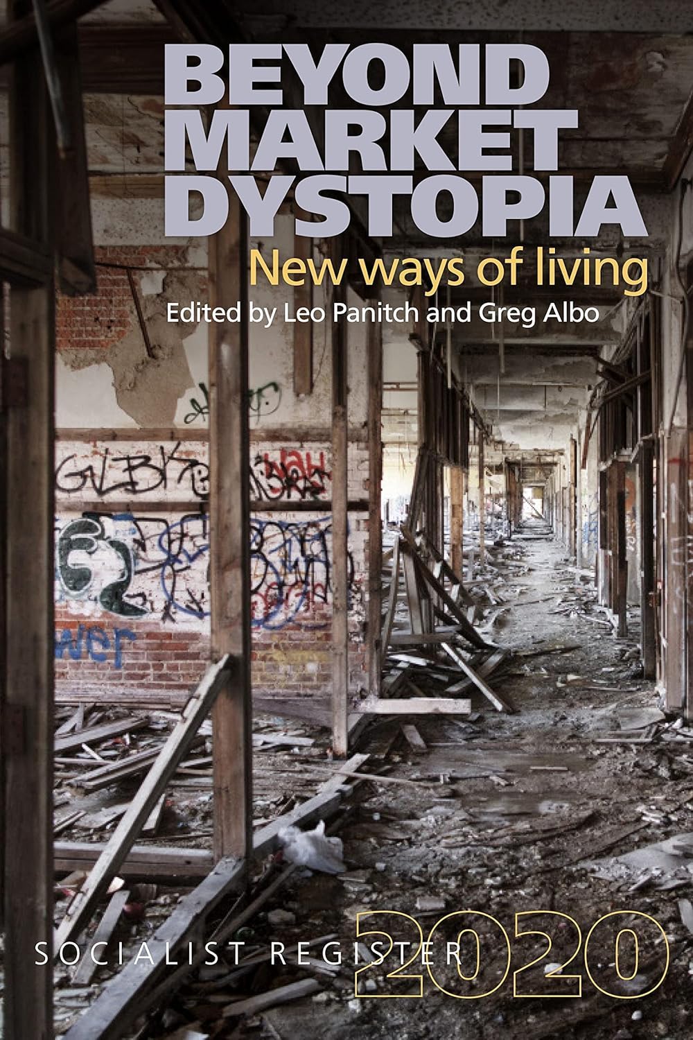 Greg Albo, Leo Panitch: Beyond Market Dystopia (Paperback, 2019, Monthly Review Press)