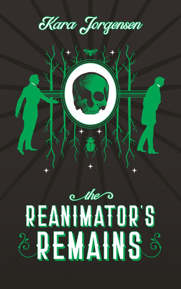 Kara Jorgensen: The Reanimator's Remains (EBook, 2024)