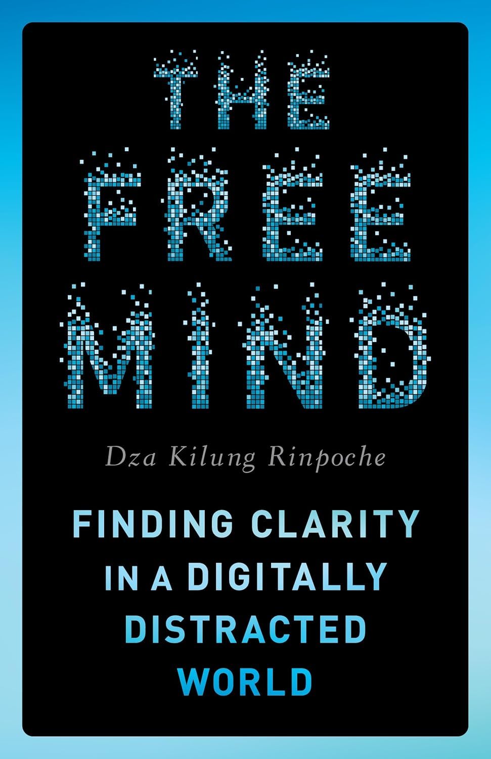 Dza Kilung Rinpoche: The Free Mind (Paperback, 2024, Shambhala Publications)