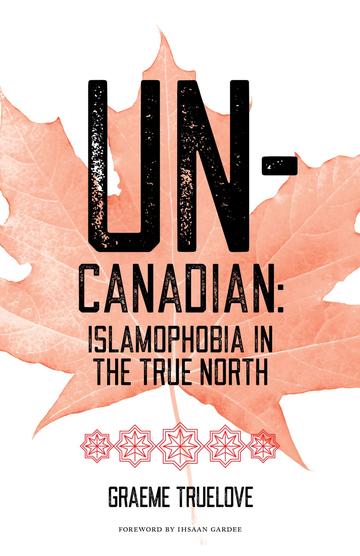 Graeme Truelove: Un-Canadian (2019, Nightwood Editions)