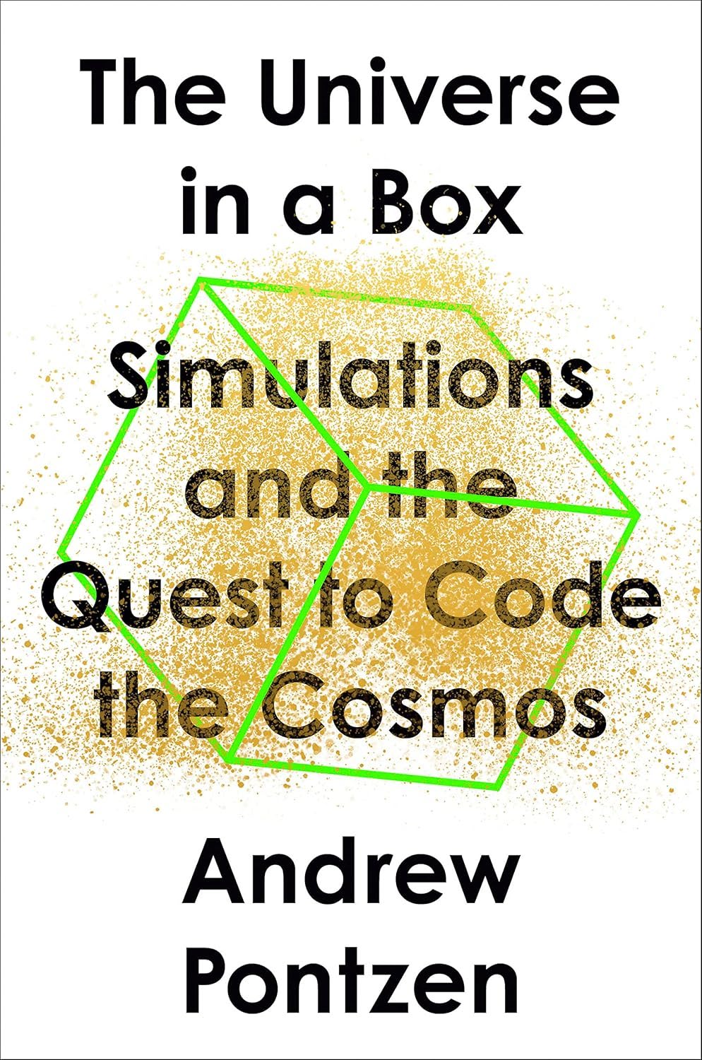 Andrew Pontzen: The Universe in a Box (Hardcover, 2023, Penguin Publishing Group)
