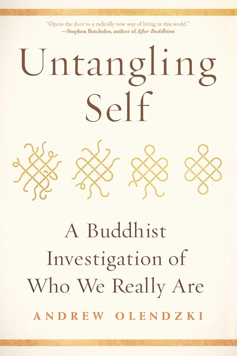 Andrew Olendzki: Untangling Self (Paperback, 2016)