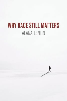 Alana Lentin: Why Race Still Matters (2020, Polity Press)
